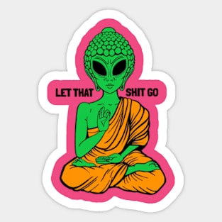 Let that shit go Sticker